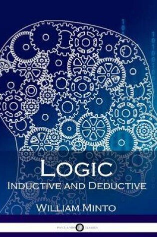 Cover of Logic, Inductive and Deductive (Illustrated)