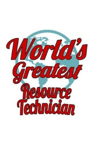 Cover of World's Greatest Resource Technician