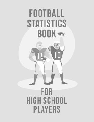 Book cover for Football Statistics Book For High School Players