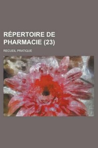 Cover of Repertoire de Pharmacie (23); Recueil Pratique