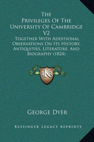 Cover of The Privileges of the University of Cambridge V2