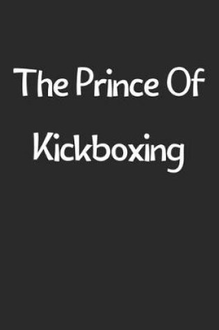 Cover of The Prince Of Kickboxing