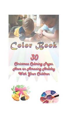 Book cover for Color Book 30 Christmas Coloring Pages. Have an Amazing Holiday with Your Childr