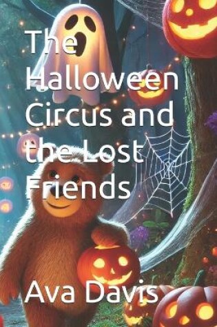 Cover of The Halloween Circus and the Lost Friends