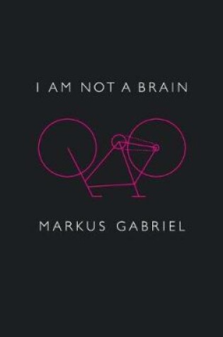 Cover of I am Not a Brain – Philosophy of Mind for the 21st  Century