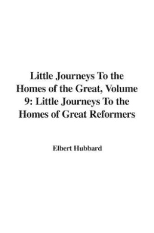 Cover of Little Journeys to the Homes of the Great, Volume 9