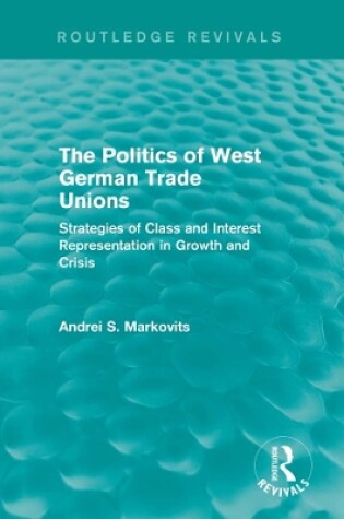 Cover of The Politics of West German Trade Unions