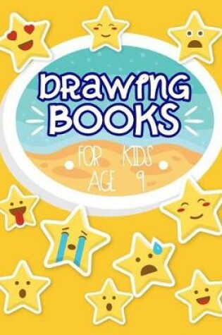 Cover of Drawing Books For Kids Age 9