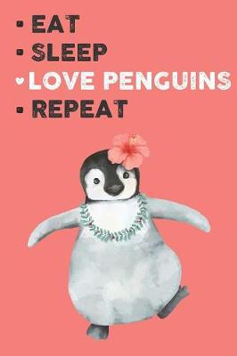 Book cover for Eat Sleep Love Penguins Repeat