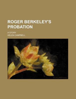 Book cover for Roger Berkeley's Probation; A Story
