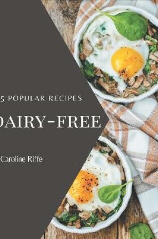 Cover of 175 Popular Dairy-Free Recipes