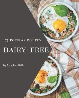 Book cover for 175 Popular Dairy-Free Recipes