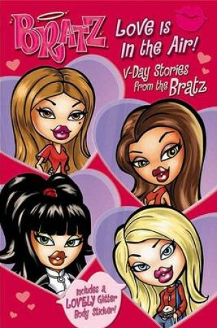 Cover of Bratz Love Is in the Air!