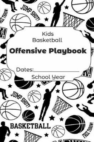 Cover of Kids Basketball Offensive Playbook Dates