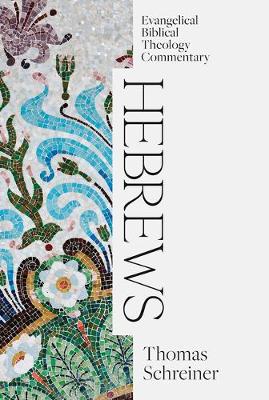 Book cover for Hebrews: Evangelical Biblical Theology Commentary