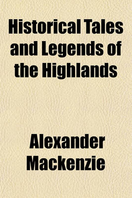 Book cover for Historical Tales and Legends of the Highlands