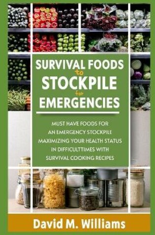 Cover of Survival Foods to Stockpile for Emergency