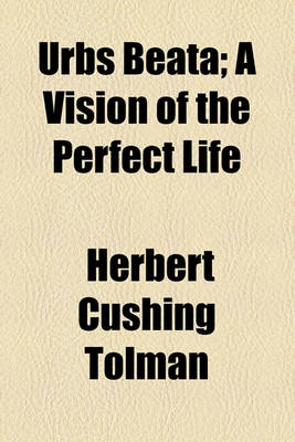 Book cover for Urbs Beata; A Vision of the Perfect Life