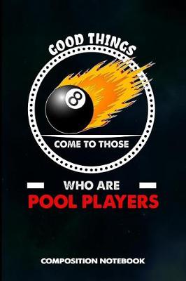 Book cover for Good Things Come to Those Who Are Pool Players