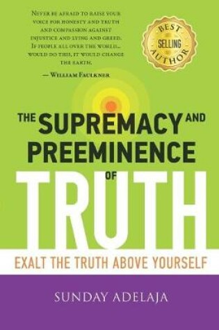 Cover of The Supremacy and Preeminence of Truth