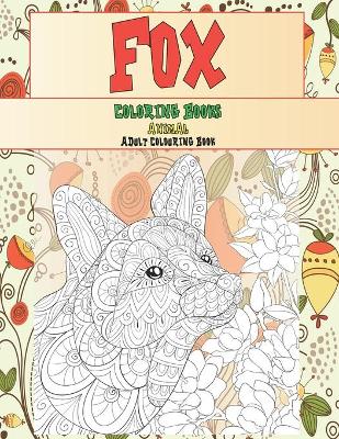 Cover of Coloring Books Animal - Adult Colouring Book - Fox