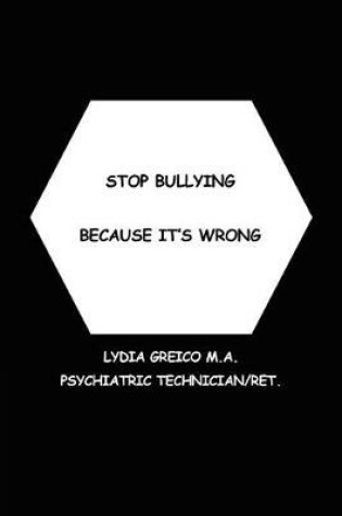 Cover of Stop Bullying Because It's Wrong