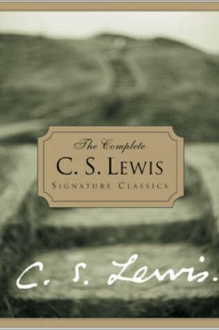 Cover of The Complete C.S. Lewis Signature Classics
