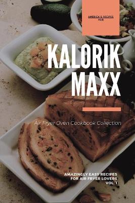 Cover of Kalorik MAXX Air Fryer Oven Cookbook Collection