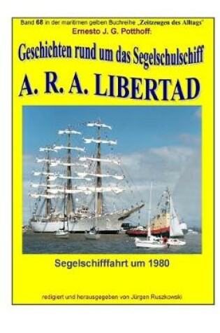 Cover of Geschichten rund um das Segelschulschiff A. R. A. LIBERTAD