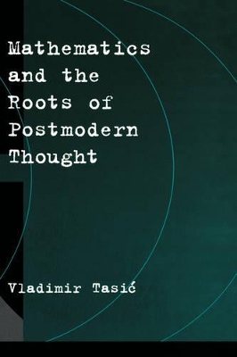 Cover of Mathematics and the Roots of Postmodern Thought