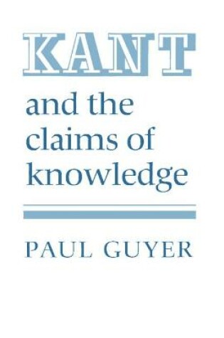 Cover of Kant and the Claims of Knowledge