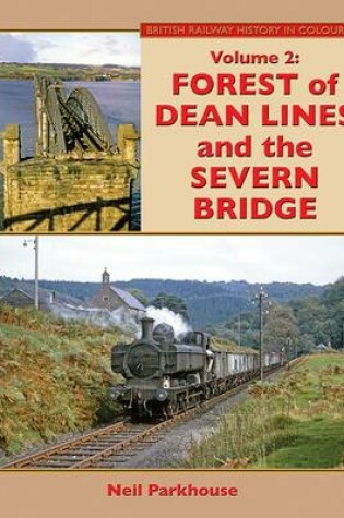 Cover of Forest of Dean Lines and the Severn Bridge
