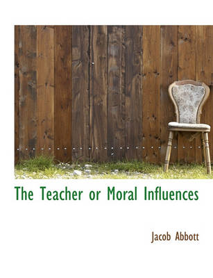 Book cover for The Teacher or Moral Influences