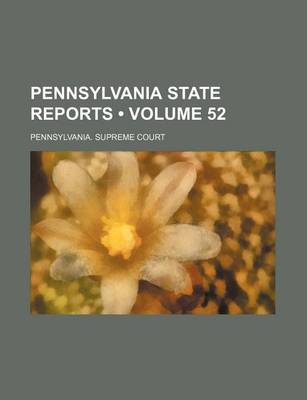 Book cover for Pennsylvania State Reports (Volume 52)