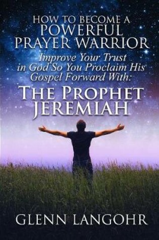 Cover of How To Become A POWERFUL PRAYER WARRIOR
