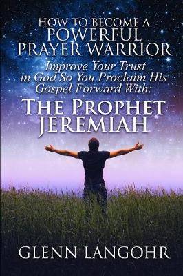 Book cover for How To Become A POWERFUL PRAYER WARRIOR
