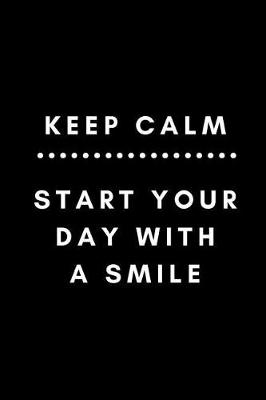 Book cover for Keep Calm Start Your Day with a Smile