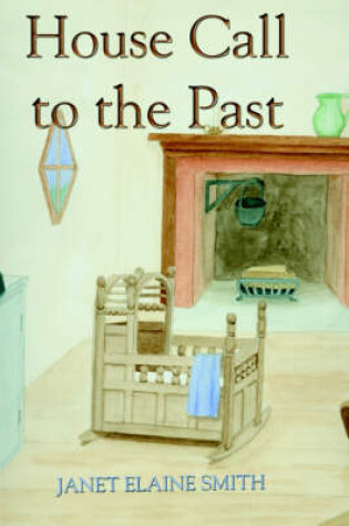 Cover of House Call to the Past