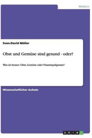 Cover of Obst und Gemuse sind gesund - oder?