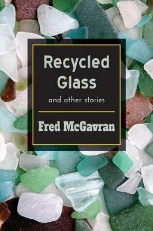 Cover of Recycled Glass and Other Stories