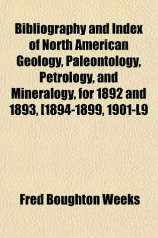 Cover of Bibliography and Index of North American Geology, Paleontology, Petrology, and Mineralogy, for 1892 and 1893, [1894-1899, 1901-L9 (Volume 240)