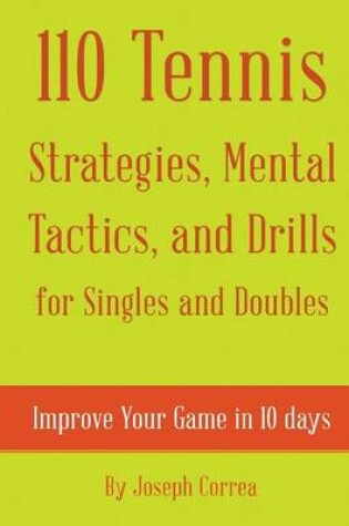 Cover of 110 Tennis Strategies, Mental Tactics, and Drills for Singles and Doubles