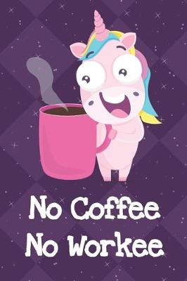 Book cover for No Coffee No Workee