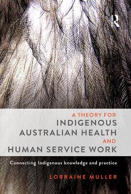 Book cover for A Theory for Indigenous Australian Health and Human Service Work