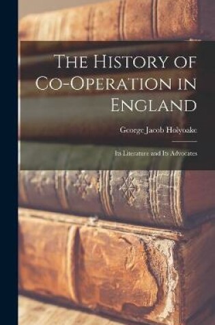 Cover of The History of Co-operation in England