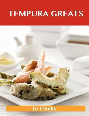 Book cover for Tempura Greats: Delicious Tempura Recipes, the Top 41 Tempura Recipes