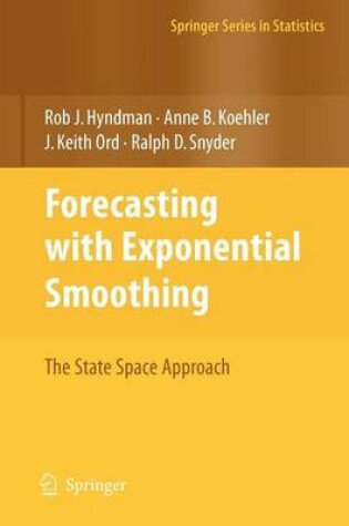 Cover of Forecasting with Exponential Smoothing: The State Space Approach