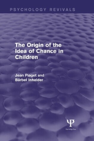 Cover of The Origin of the Idea of Chance in Children