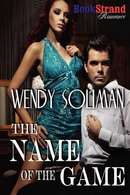 Book cover for The Name of the Game (Bookstrand Publishing Romance)