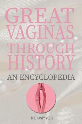 Book cover for Great Vaginas Through History - An Encyclopedia